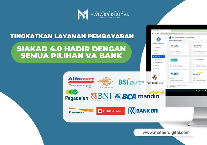 TINGKATKAN LAYANAN PEMBAYARAN: SIAKAD 4.0 HADIR DENGAN SEMUA PILIHAN VA BANK.