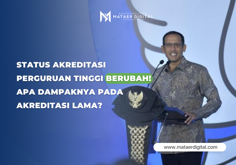 Status Akreditasi Perguruan Tinggi Berubah! Apa Dampaknya Pada Akreditasi Lama?