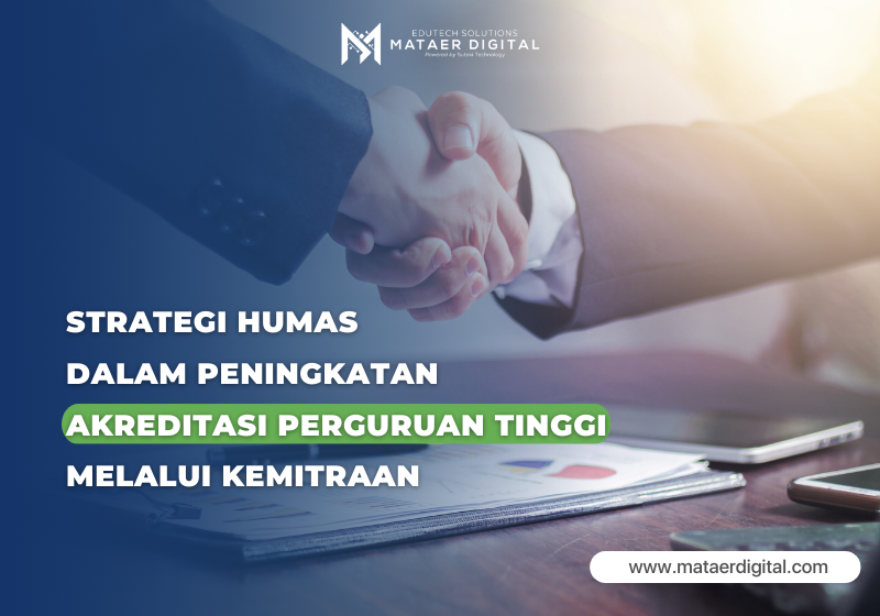 Strategi Humas dalam Peningkatan Akreditasi Perguruan Tinggi Melalui Kemitraan