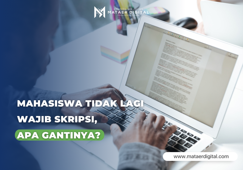 Mahasiswa Tidak Lagi Wajib Skripsi, Apa Gantinya?