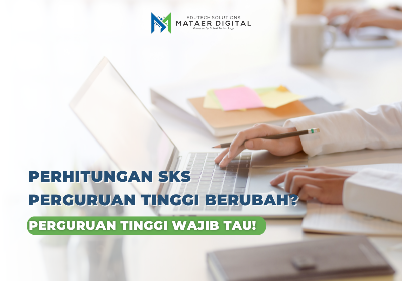 Perhitungan SKS Perguruan Tinggi Berubah? Perguruan Tinggi Wajib Tau!