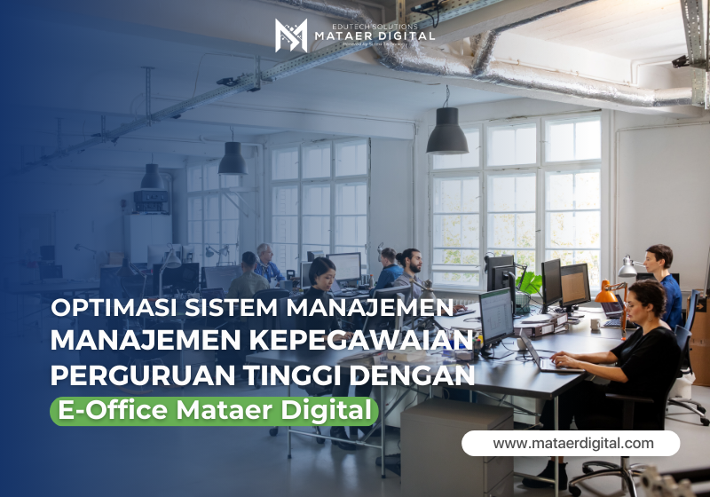 OPTIMASI SISTEM MANAJEMEN KEPEGAWAIAN PERGURUAN TINGGI BERSAMA E-OFFICE MATAER DIGITAL