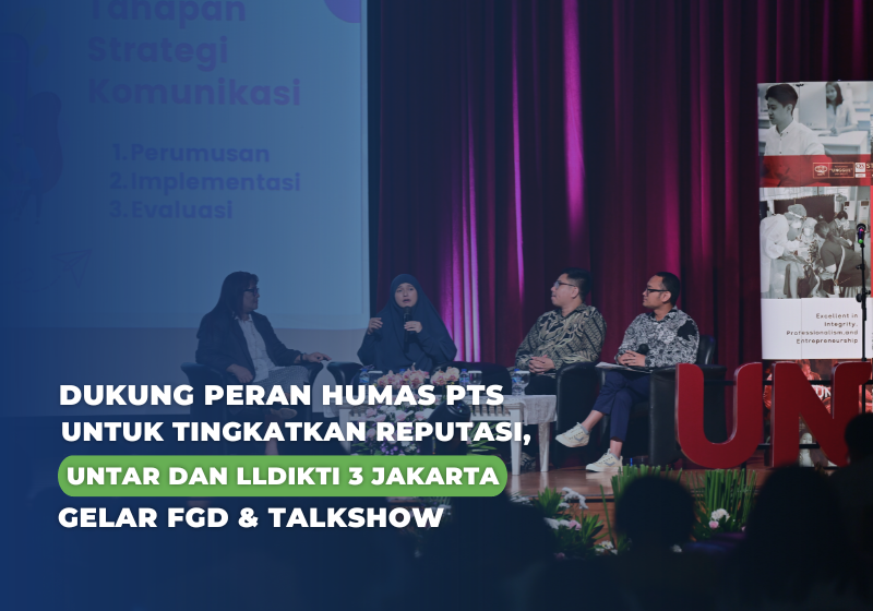 Dukung Peran Strategis Humas PTS untuk Tingkatkan Reputasi, Universitas Tarumanagara dan LLDikti Wilayah III Jakarta Gelar FGD dan Talkshow