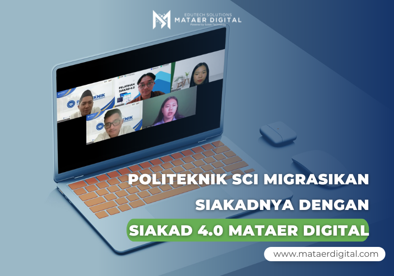 Politeknik SCI Migrasikan SIAKADnya Dengan SIAKAD 4.0 Mataer Digital