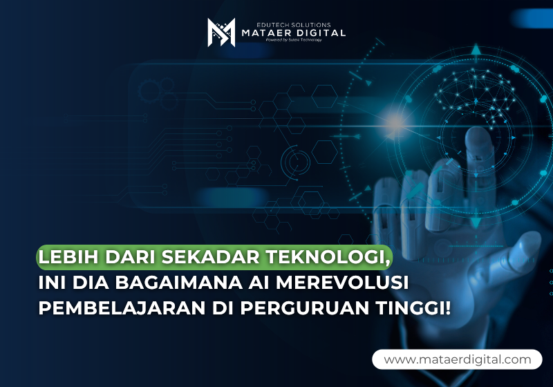 Bukan Sekadar Teknologi, Ini Dia Bagaimana AI Merevolusi Pembelajaran di Perguruan Tinggi!